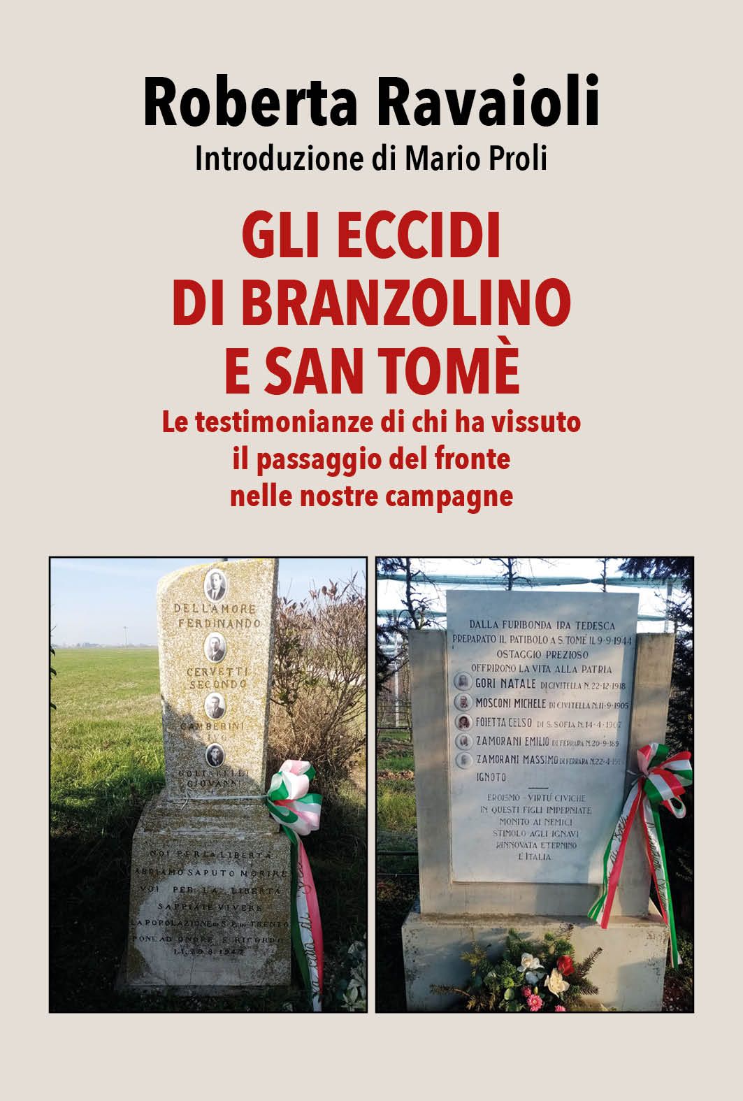 Gli eccidi di Branzolino e San Tomè Le testimonianze di chi ha vissuto il passaggio del fronte nelle nostre campagne