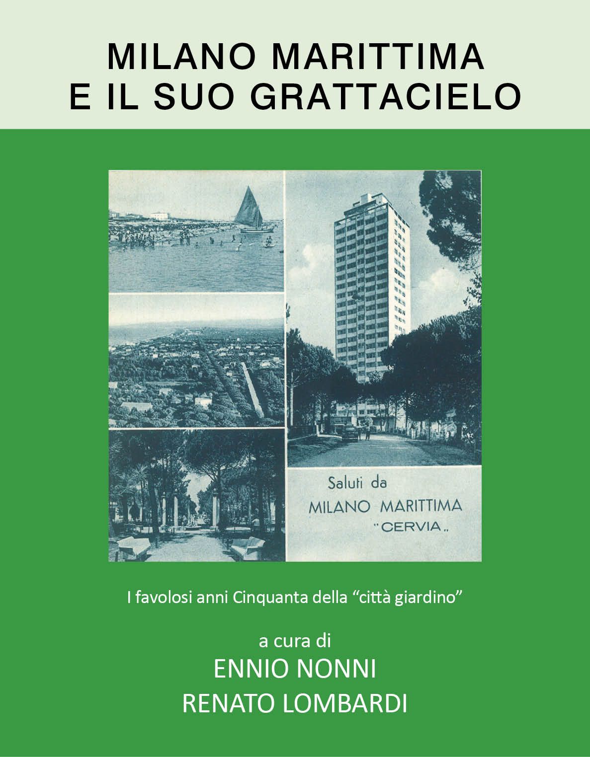 Ennio Nonni Renato Lombardi Mazzica Canali Grattacielo Milano Marittima
